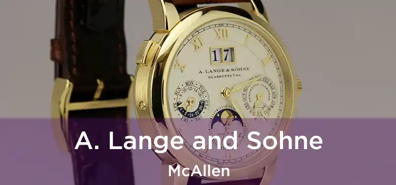 A. Lange and Sohne McAllen
