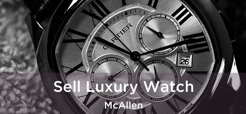  Sell Luxury Watch McAllen
