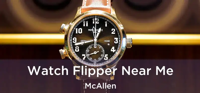  Watch Flipper Near Me McAllen