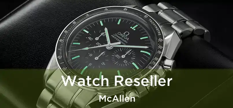  Watch Reseller McAllen