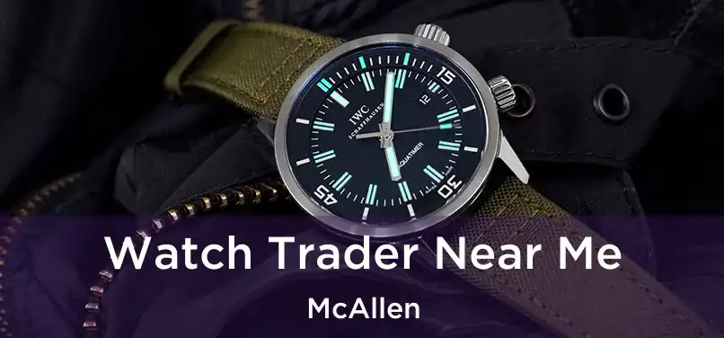Watch Trader Near Me McAllen